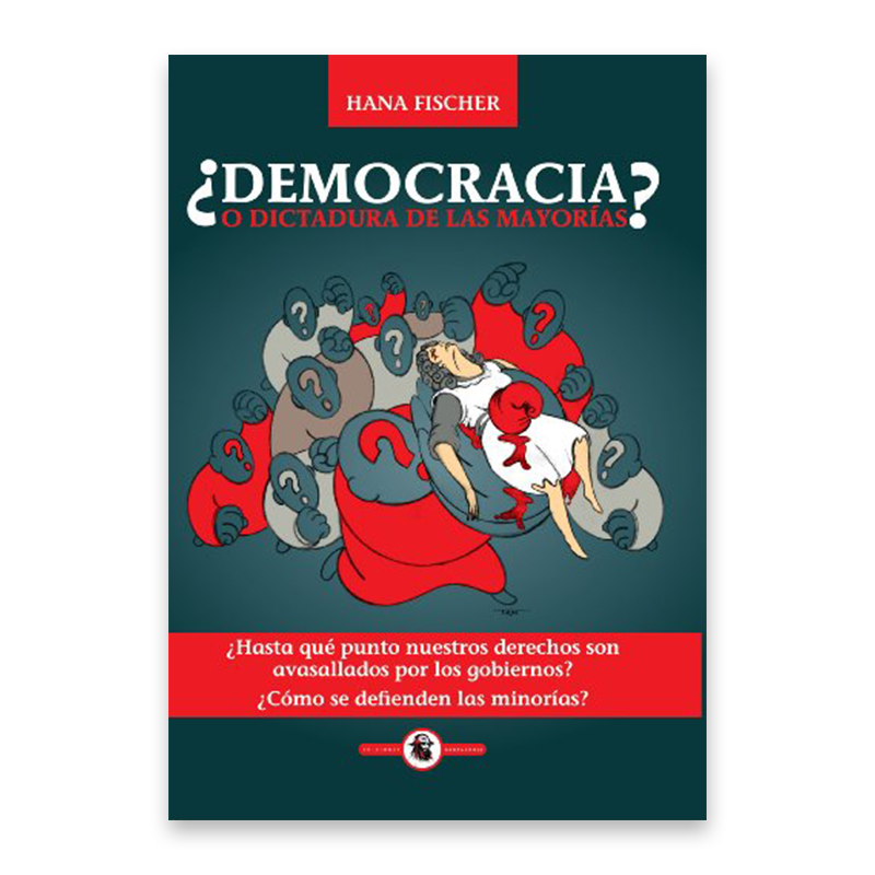 ¿Democracia o dictadura de las mayorías?