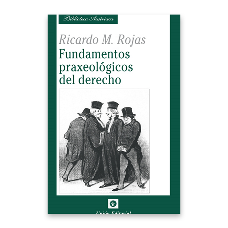 Fundamentos praxeológicos del derecho