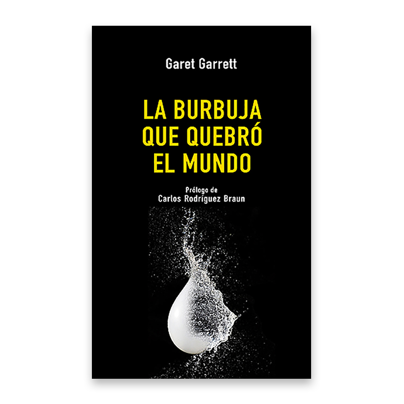 La burbuja que quebró el mundo