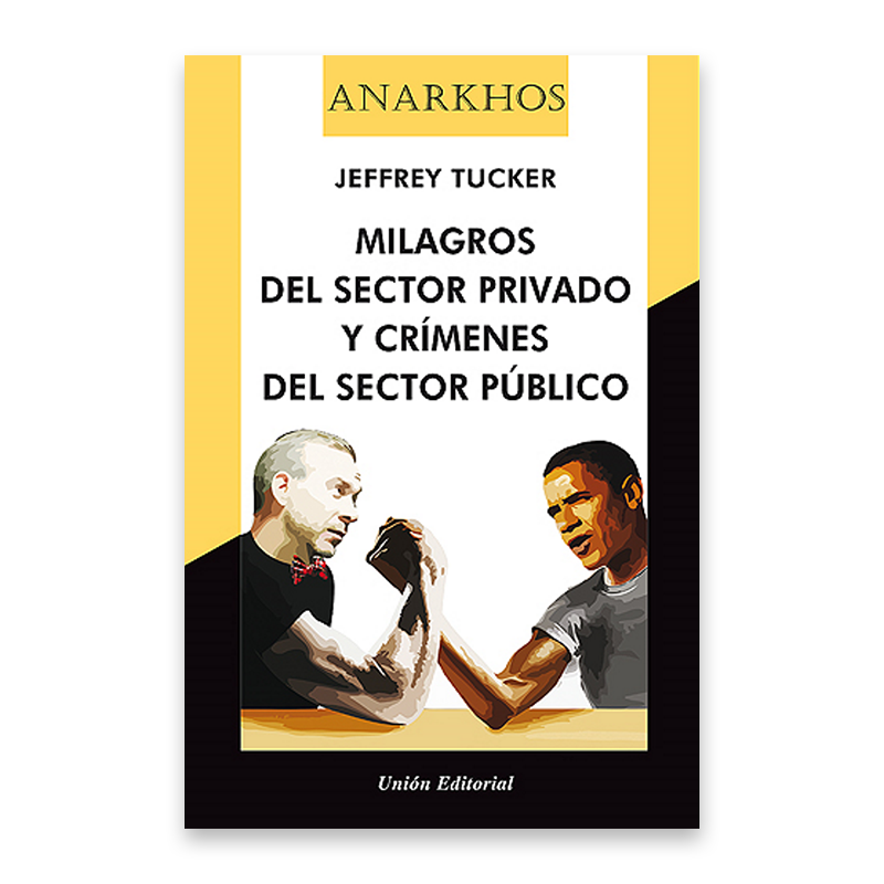 Milagros del sector privado y crímenes del sector público