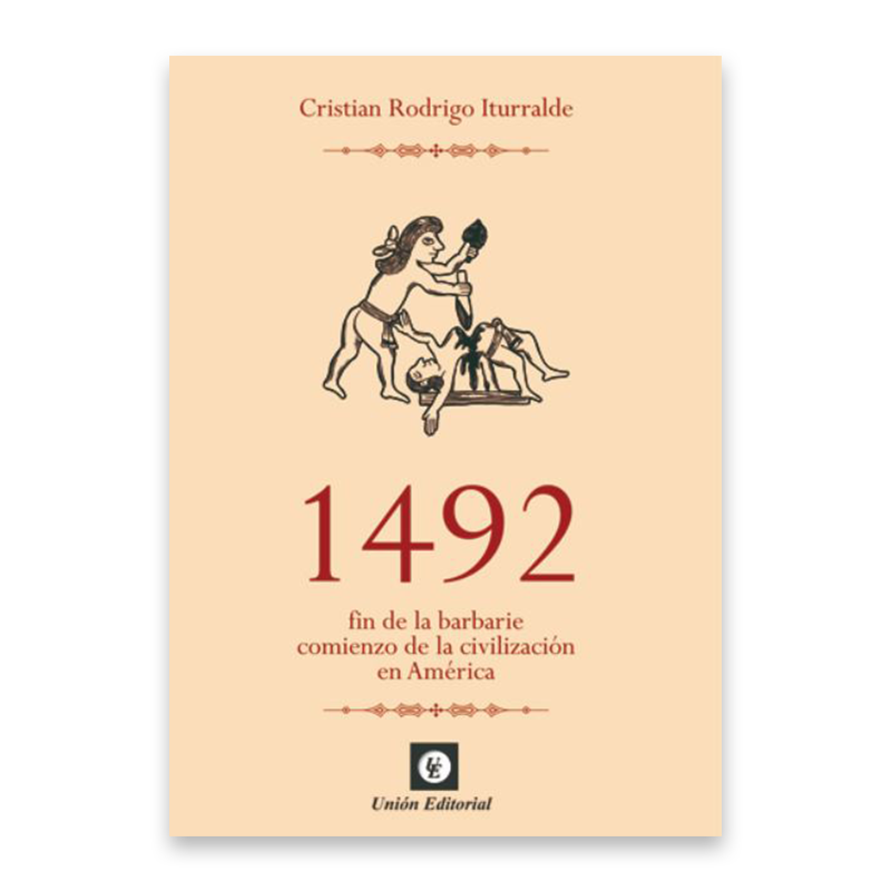 1492. Fin de la barbarie. Comienzo de la civilizacion en America