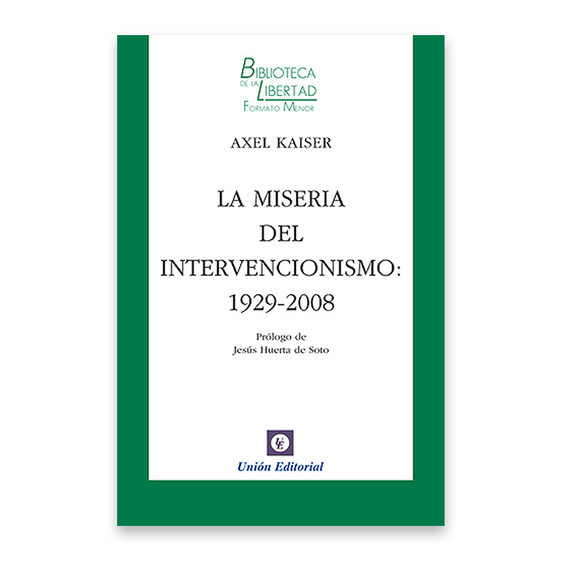 La miseria del intervensionismo: 1929-2008