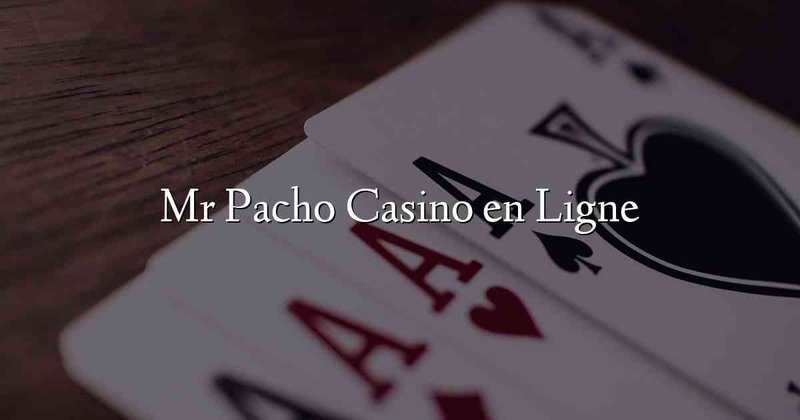Mr pacho casino - Entdecken Sie das Online Casino Mr Pacho mit echten Wetten und Freispielen